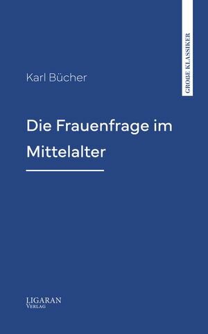 Die Frauenfrage im MittelalterŻҽҡ[ Karl B?cher ]