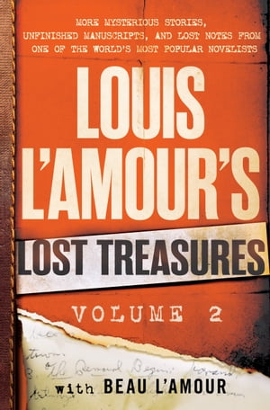 ŷKoboŻҽҥȥ㤨Louis L'Amour's Lost Treasures: Volume 2 More Mysterious Stories, Unfinished Manuscripts, and Lost Notes from One of the World's Most Popular NovelistsŻҽҡ[ Louis L'Amour ]פβǤʤ1,172ߤˤʤޤ