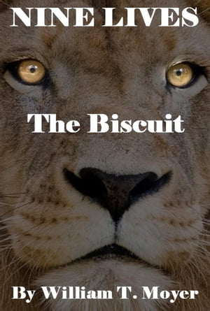 The Biscuit【電子書籍】[ William T. Moyer 