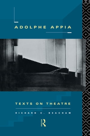 Adolphe Appia Texts on Theatre【電子書籍】