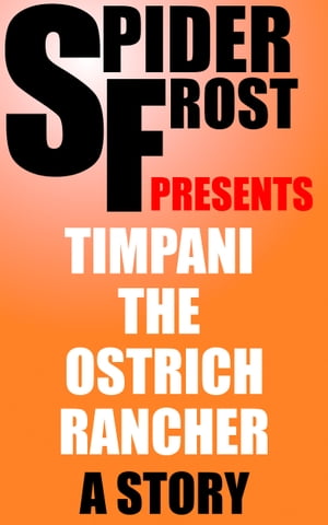 Timpani the Ostrich Rancher