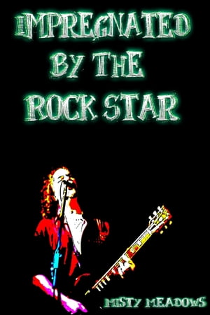 Impregnated By The Rock Star (Impregnation, Dominant Man)