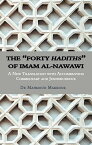 The "Forty Hadiths" of Imam al-Nawawi A New Translation with Accompanying Commentary and Jurisprudence【電子書籍】[ Mahmoud Makkouk ]