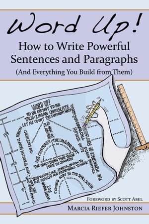ŷKoboŻҽҥȥ㤨Word Up! How to Write Powerful Sentences and Paragraphs (And Everything You Build from ThemŻҽҡ[ Marcia Riefer Johnston ]פβǤʤ1,464ߤˤʤޤ