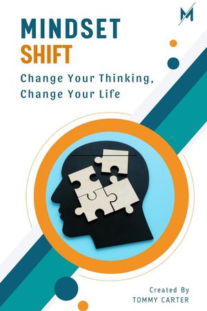 Mindset Shift: Change Your Thinking, Change Your LifeŻҽҡ[ TOMMY CARTER ]