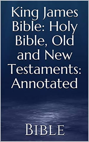 King James Bible: Holy Bible, Old and New Testament