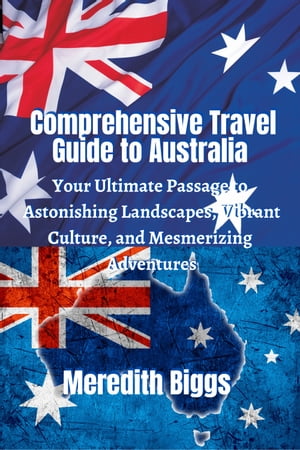 Comprehensive Travel Guide to Australia
