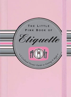 The Little Pink Book of Etiquette【電子書籍】[ Ruth Cullen ]