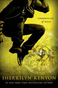 Instinct Chronicles of Nick【電子書籍】[ Sherrilyn Kenyon ]