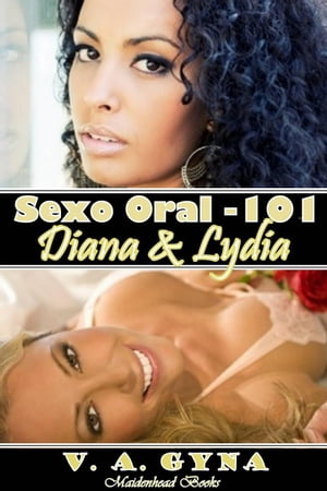 Sexo oral 101 – Diana y Lydia