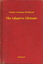 ŷKoboŻҽҥȥ㤨The Adaptive UltimateŻҽҡ[ Stanley Grauman Weinbaum ]פβǤʤ100ߤˤʤޤ