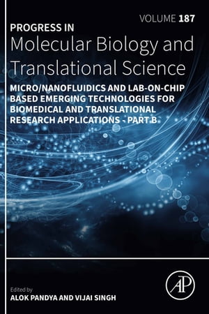 Micro/Nanofluidics and Lab-on-Chip Based Emerging Technologies for Biomedical and Translational Research Applications - Part B