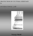 ŷKoboŻҽҥȥ㤨Protection of Cultural Heritage in International LawŻҽҡ[ Natasja Nikolic ]פβǤʤ480ߤˤʤޤ