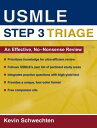 USMLE Step 3 Triage An Effective, No-nonsense Review【電子書籍】 Kevin Schwechten