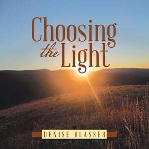 ŷKoboŻҽҥȥ㤨Choosing the LightŻҽҡ[ Denise Blasser ]פβǤʤ132ߤˤʤޤ