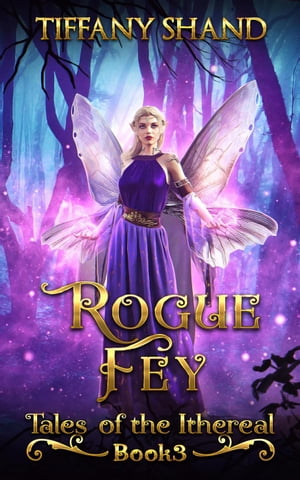 Rogue Fey Tales of the Ithereal, #3【電子書