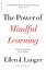 The Power of Mindful Learning