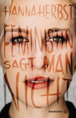 Feministin sagt man nichtŻҽҡ[ Hanna Herbst ]