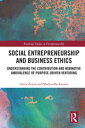 Social Entrepreneurship and Business Ethics Understanding the Contribution and Normative Ambivalence of Purpose-driven Venturing