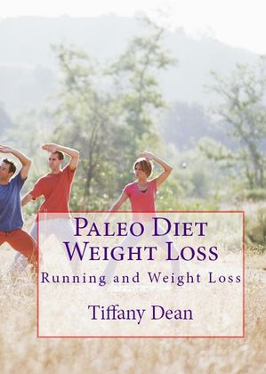 Paleo Diet Weight Loss: Running and Weight Loss