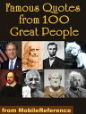 Famous Quotes from 100 Great People (Mobi Reference)【電子書籍】 MobileReference