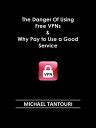 ŷKoboŻҽҥȥ㤨The Danger of Using Free VPNs & Why Pay to Use a Good ServiceŻҽҡ[ Michael Tantouri ]פβǤʤ528ߤˤʤޤ