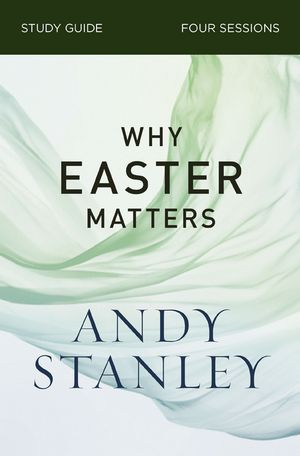 Why Easter Matters Bible Study Guide