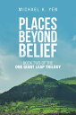 ŷKoboŻҽҥȥ㤨Places Beyond Belief Book Two of the One Giant Leap TrilogyŻҽҡ[ Michael K. Yen ]פβǤʤ452ߤˤʤޤ