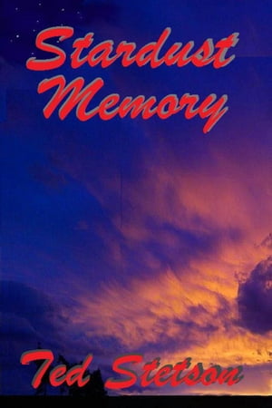 Stardust Memory【電子書籍】[ Ted Stetson ]