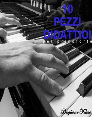 10 pezzi didattici per pianoforte