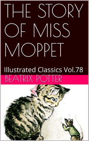 THE STORY OF MISS MOPPET【電子書籍】[ BEATRIX POTTER ]
