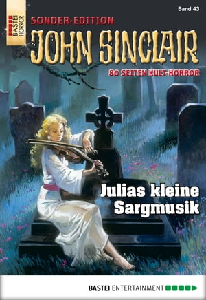 John Sinclair Sonder-Edition 43 Julias kleine SargmusikŻҽҡ[ Jason Dark ]