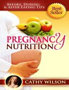 ŷKoboŻҽҥȥ㤨Pregnancy Nutrition: Before, During, & After Eating TipsŻҽҡ[ Cathy Wilson ]פβǤʤ407ߤˤʤޤ