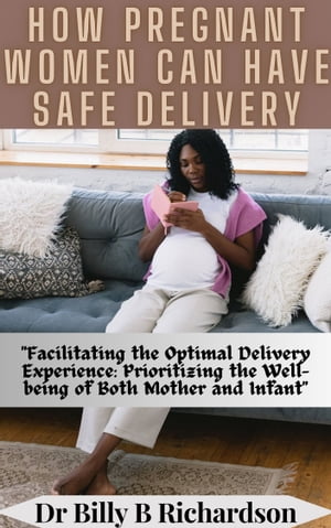 HOW PREGNANT WOMEN CAN HAVE SAFE DELIVERY
