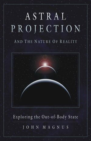 Astral Projection and the Nature of Reality