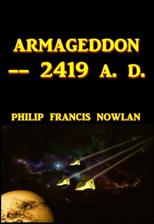 ŷKoboŻҽҥȥ㤨Armageddon -- 2419 A. D.Żҽҡ[ Philip Francis Nowlan ]פβǤʤ162ߤˤʤޤ