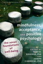 Mindfulness, Acceptance, and Positive Psychology The Seven Foundations of Well-Being