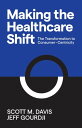Making the Healthcare Shift The Transformation to Consumer-Centricity