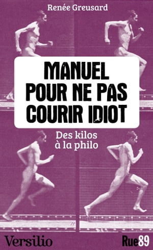 Manuel pour ne pas courir idiot【電子書籍】[ Ren?e Greusard ]