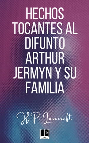 Hechos tocantes al difunto Arthur Jermyn y su fa