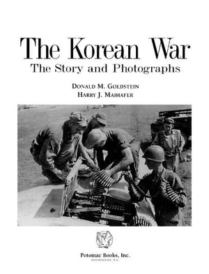 The Korean War【電子書籍】[ Donald M. Goldstein; Harry J. Maihafer ]