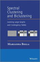 Spectral Clustering and Biclustering Learning Large Graphs and Contingency Tables【電子書籍】 Marianna Bolla