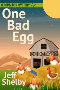 One Bad EggA Rainy Day Mystery, #5【電子書籍】[ Jeff Shelby ]