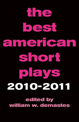 The Best American Short Plays 2010-2011【電子書籍】