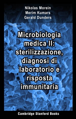 Microbiologia medica II: sterilizzazione, diagnosi di laboratorio e risposta immunitaria