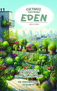 Cultivate Your Personal Eden Simple Steps to Flourish with Container Gardening, No Green Thumb Required 【電子書籍】 Liora R. Wren