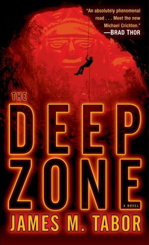 The Deep Zone: A Novel (with bonus short story Lethal Expedition) A Novel【電子書籍】[ James M. Tabor ]