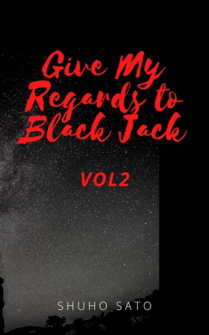 Give My Regards to Black Jack :Vol2【電子書籍】[ SHUHO SATO ]