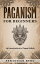 Paganism for Beginners :An Introduction to Pagan BeliefsŻҽҡ[ Sebastian Berg ]