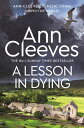 A Lesson in Dying The first classic mystery novel featuring detective Inspector Ramsay from The Sunday Times bestselling author of the Vera, Shetland and Venn series, Ann Cleeves【電子書籍】 Ann Cleeves